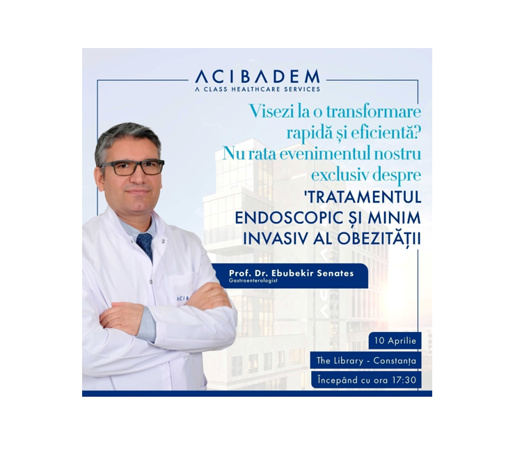acibadem organizeaza un eveniment exclusiv la constanta despre noile tratamente minim invazive impotriva obezitatii invitat special este prof dr ebubekir senates 67ed34139fbef