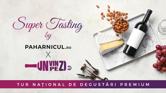 super tasting by paharnicul ro unvinpezi ro turul national de degustari premium incepe in luna mai 2025 6811b49a480d7