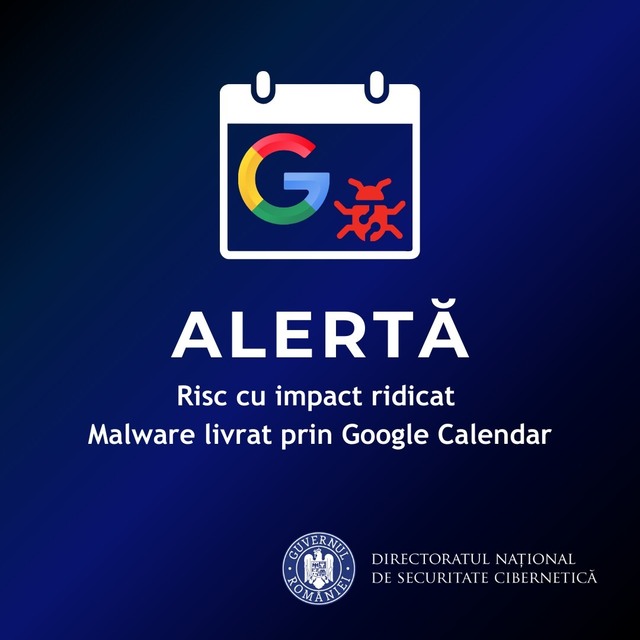 expertii dnsc avertizeaza asupra unui risc cu impact ridicat de malware livrat prin google calendar 682740907dd1c